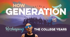 How Gen Z is Reshaping College